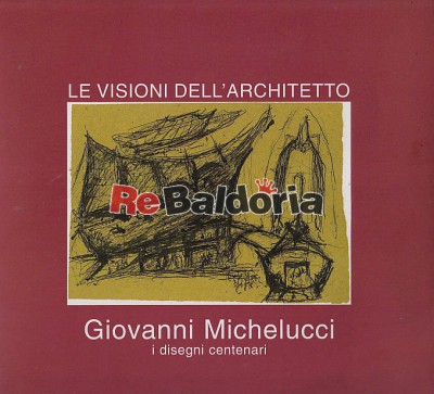 Le visioni dell'architetto Giovanni Michelucci