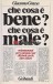 Che cosa è bene? Che cosa è male?