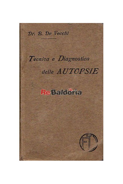 Manuale di tecnica e diagnostica delle autopsie