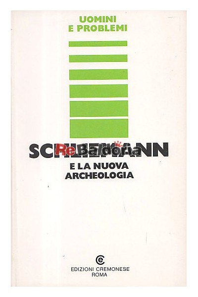 Schliemann e la nuova archeologia