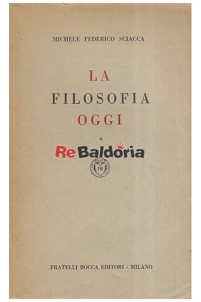 La filosofia oggi - Volume 1°