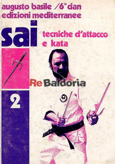 Sai volume 2°: tecniche d'attacco e kata