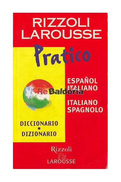 Dizionario Larousse pratico espanol-italiano, italiano-spagnolo