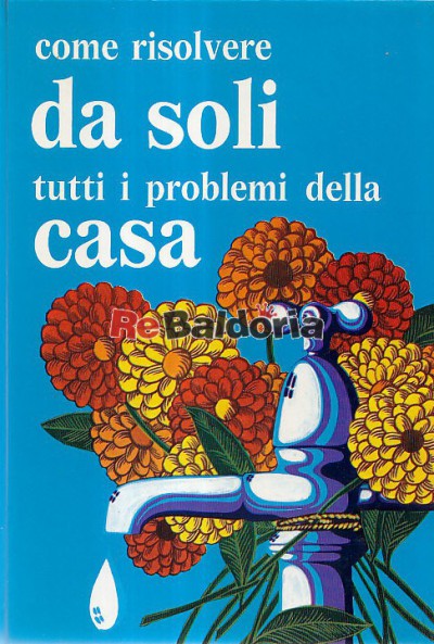 Come risolvere da soli tutti problemi della casa