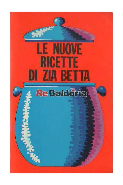 Le nuove ricette di Zia Betta