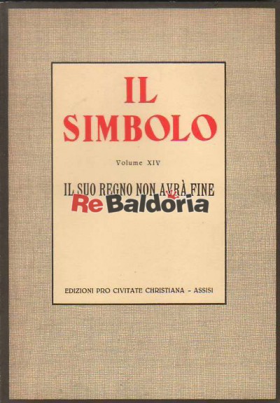 Il Suo Regno Non Avrà Fine - Il Simbolo Volume XIV