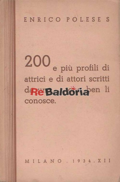 200 e più profili di attrici e di attori scritti da uno ... che ben li conosce