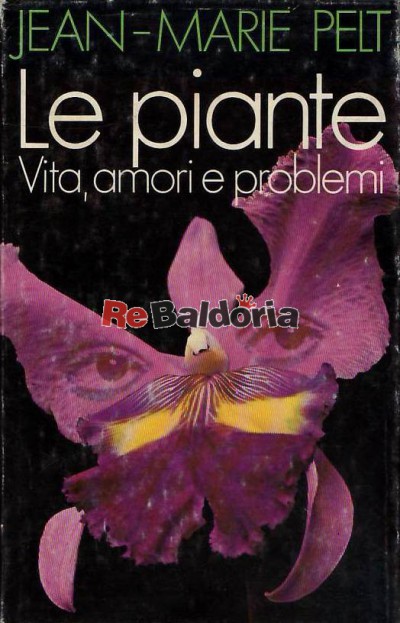 Le piante vita, amori e problemi