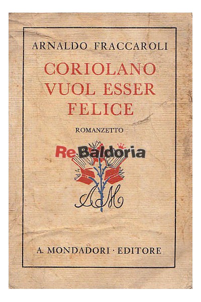 Coriolano vuol essere felice