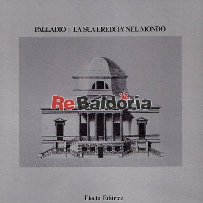 Palladio: la sua eredità nel mondo