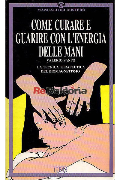 Come curare e guarire con l'energia delle mani