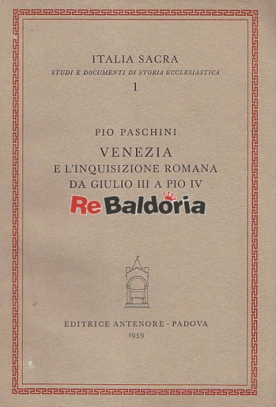 Venezia e l'inquisizione romana da Giulio III a Pio IV