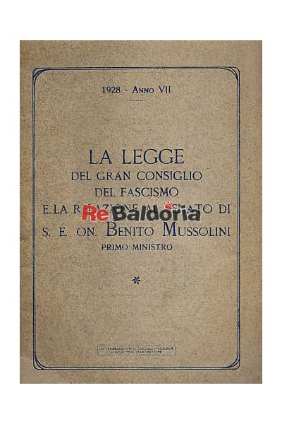 La legge del gran consiglio del fascismo e la relazione al senato di S. E. On. Benito Mussolini