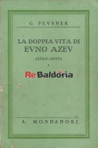 La doppia vita di Evno Azev 1869 - 1918