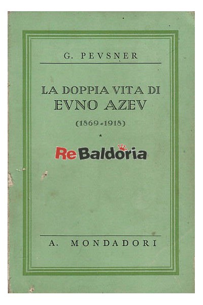 La doppia vita di Evno Azev 1869 - 1918